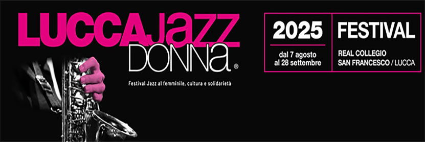 21ª Lucca Jazz Donna, una delle migliori edizioni di sempre