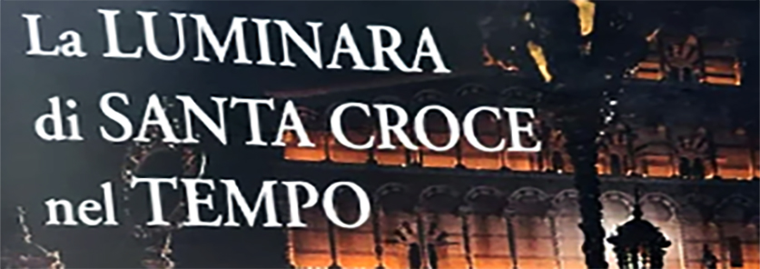 “La Luminara di Santa Croce nel tempo”, edizione aggiornata di Umberto Palagi e Marco Puccinelli